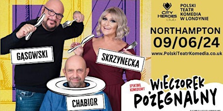 Hauptbild für WIECZOREK POŻEGNALNY - KOMEDIA   Northampton 09.06.24