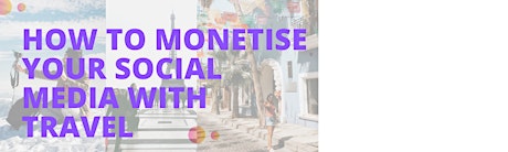 How to earn passive income using social media and the travel industry