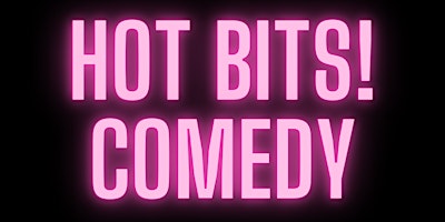 Primaire afbeelding van Hot Bits! Comedy Showcase
