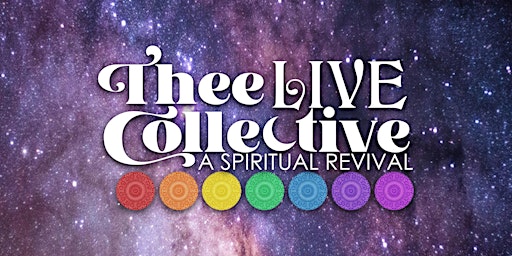 Primaire afbeelding van Thee LIVE Collective: A Spiritual Revival