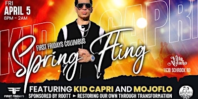 Primaire afbeelding van First Fridays - Spring Fling Featuring Kid Capri Along With MojoFlo