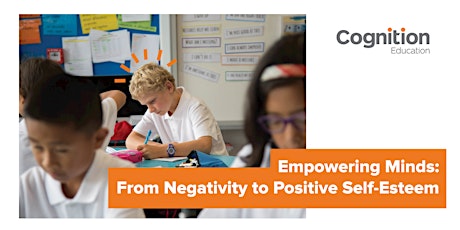 Empowering Minds: From Negativity to Positive Self-Esteem primary image