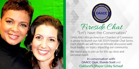 OAACC  Presents Fireside Chat with Mayor Libby Schaaf and Shonda Scott. primary image