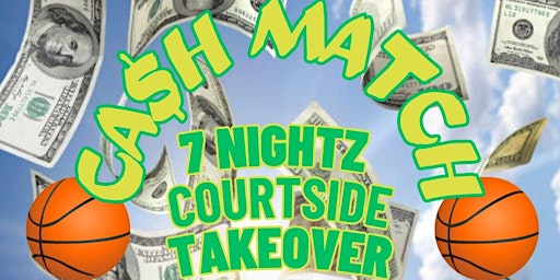 Primaire afbeelding van 7 Nightz Courtside Takeover: Cash Match