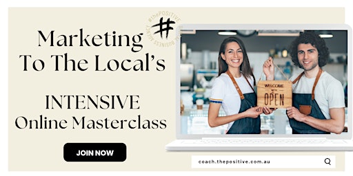 Imagem principal de Marketing To The Local's -  INTENSIVE Online Masterclass