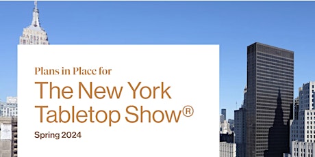 New York Tabletop Show April 9 -12 2024