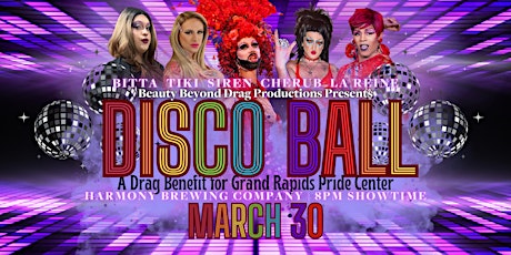 Disco Ball - A Drag Benefit for Grand Rapids Pride Center