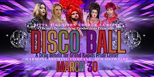 Primaire afbeelding van Disco Ball - A Drag Benefit for Grand Rapids Pride Center