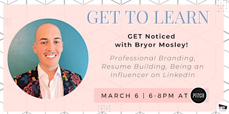 GET to Learn | GET Noticed with Bryor Mosley  primärbild