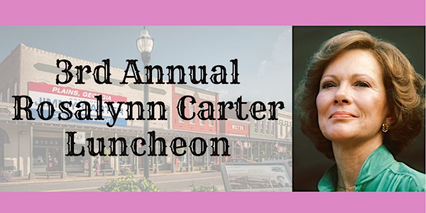 3rd Annual Rosalynn Carter Luncheon