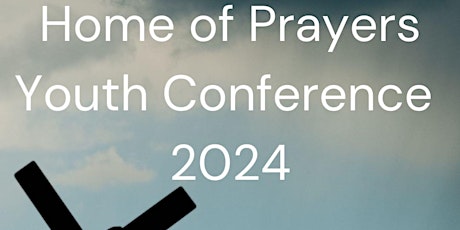 Home Of Prayers Youth Conference 2024