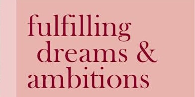 Fulfilling Dreams & Ambitions primary image