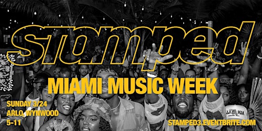 STAMPED: AYA x Friends.  Amapiano, Afrobeats and more. MIAMI MUSIC WEEK primary image