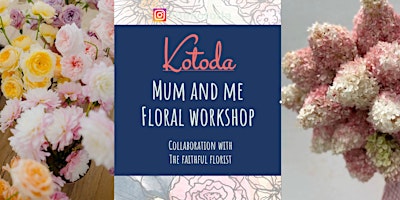 Imagem principal do evento Kotoda - Mum and me  - Floral arranging w The Faithful florist $150 (2 pax)