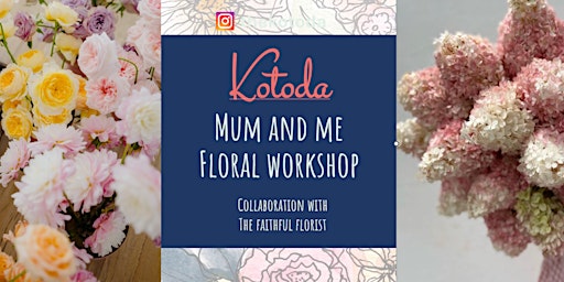 Immagine principale di Kotoda - Mum and me  - Floral arranging w The Faithful florist $150 (2 pax) 