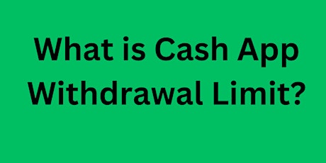 Increase Cash App Withdrawal Limit: Everything You Need to Know