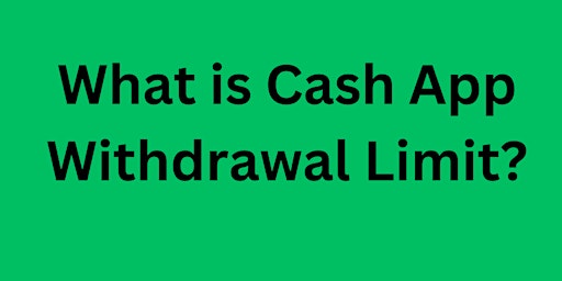 Hauptbild für Increase Cash App Withdrawal Limit: Everything You Need to Know