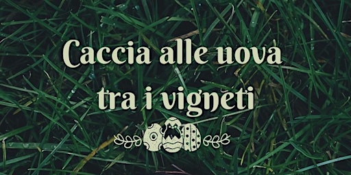 Immagine principale di Caccia alle uova tra i vigneti 