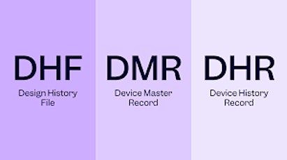 Design History File (DHF), Device Master Record (DMR), and Device History R primary image