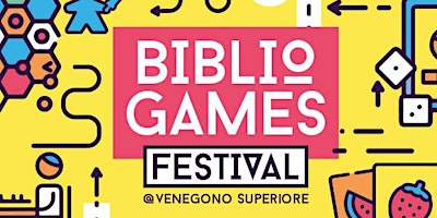 Hauptbild für BIBLIOGAMES FESTIVAL @VENEGONOSUPERIORE: TUTTI VS TUTTI