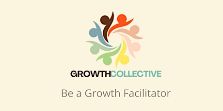 Growth Facilitator Training 9,10,16,17 May '24 (In-Person)