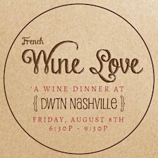 French Wine Love Pairing Dinner in NASHVILLE {08.08.14} presented by Frothy Monkey primary image