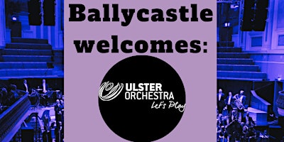 Imagem principal do evento Ballycastle Welcomes Ulster Orchestra