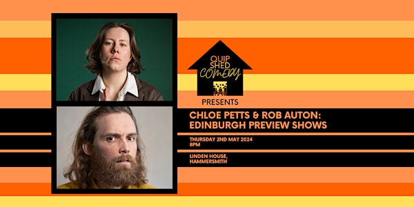 Quip Shed Comedy presents Chloe Petts & Rob Auton @ Linden House