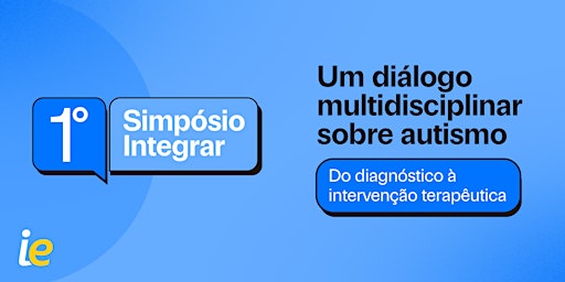 Image principale de 1° Simpósio Integrar: Um diálogo multidisciplinar sobre autismo