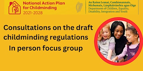 Draft Childminding Regulations - In person focus group  for childminders primary image