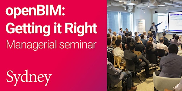 openBIM: Getting it Right Managerial seminar (Sydney)