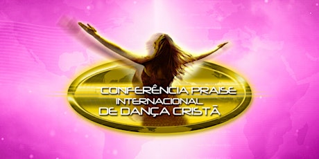 Imagem principal de Conferência Praise  Internacional de Dança Cristã 2024