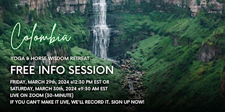 COLOMBIA YOGA & HORSE WISDOM RETREAT - INFO SESSION VIA ZOOM