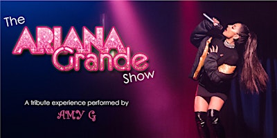 Primaire afbeelding van The Ariana Grande Show - Tribute Experience
