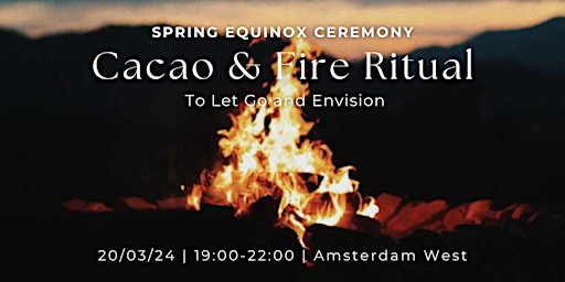 Spring Equinox Ceremony: Cacao & Fire Ritual to Let Go and Envision primary image