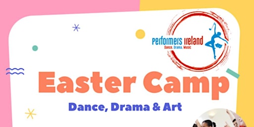 Immagine principale di €99 for 4 day Kids Performing Arts Easter Camp (ages 3-8yrs) North Dublin 