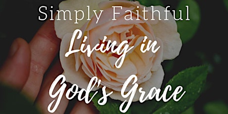 Simply Faithful: Living in God's Grace