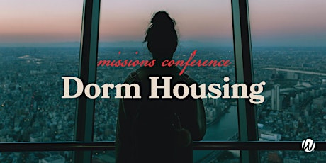 Missions Conference Dorm Housing 2024