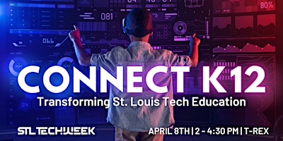 Immagine principale di Connect K12: Transforming St. Louis Tech Education (STL TechWeek) 