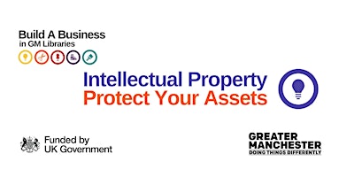 Immagine principale di Intellectual Property: Protect Your Assets - Build A Business 