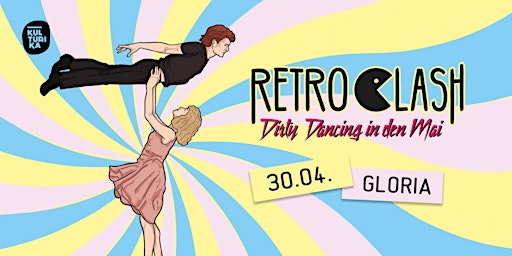 Hauptbild für Nur noch AK // Retro Clash Party // Tanz in den Mai // Gloria