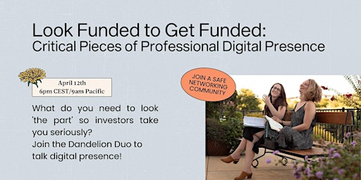 Primaire afbeelding van Look Funded to Get Funded: Critical Pieces of Professional Digital Presence