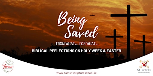 Hauptbild für TSS Holy Week and Easter 2024 -  Being Saved ... from what? ... for what?
