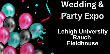 Imagen principal de Lehigh Valley Wedding & Party Expo at Lehigh University Rauch Fieldhouse