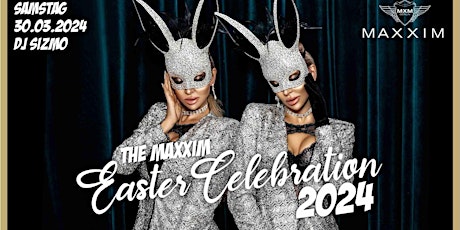 THE MAXXIM EASTER CELEBRATION 2024