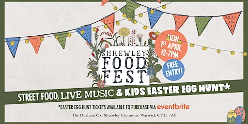Immagine principale di Shrewley Food Fest  - Street Food, Easter Egg Hunt & Drinks, FREE ENTRY! 