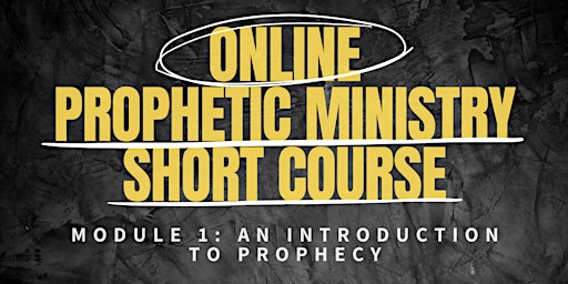 Online Prophetic Ministry Module One Course