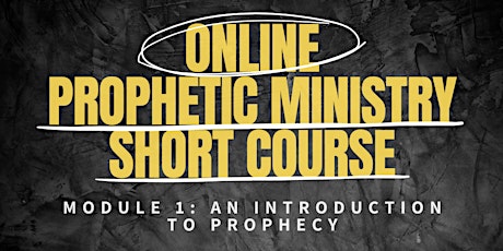Online Prophetic Ministry Module One Course