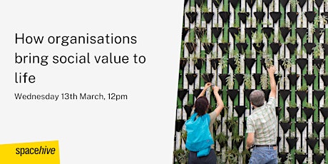 How organisations bring social value to life [POSTPONED UNTIL LATER NOTICE] primary image