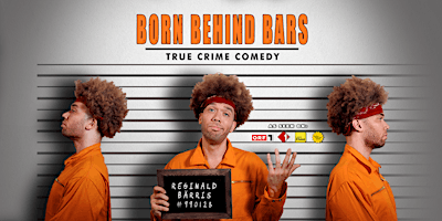 Imagem principal do evento BORN BEHIND BARS • True Crime Comedy